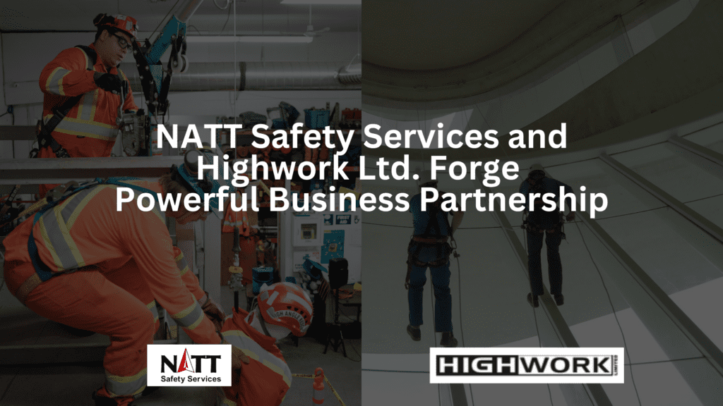 Read more about the article Strategic Alliance Soars to New Heights: NATT Safety Services and Highwork Ltd. Forge Powerful Business Partnership